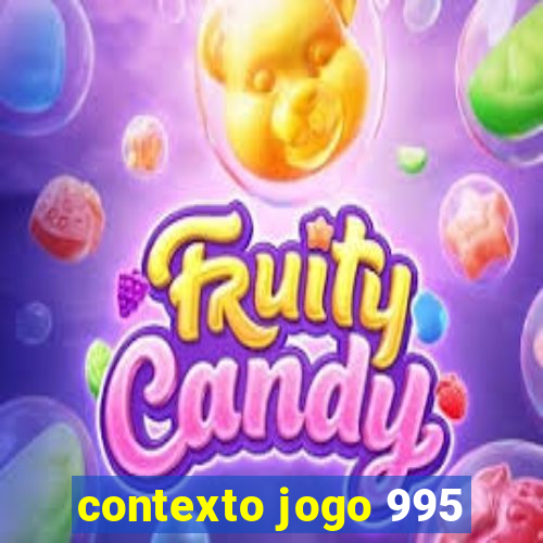 contexto jogo 995